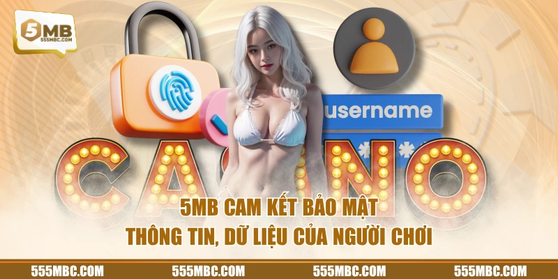 5MB cam kết bảo mật thông tin, dữ liệu của người chơi