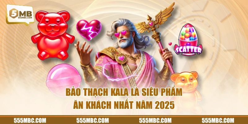 Bảo Thạch Kala là siêu phẩm ăn khách nhất năm 2025