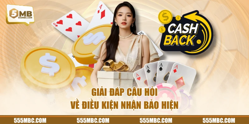 Giải đáp câu hỏi về điều kiện nhận bảo hiện
