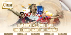 Giải Thích Kèo Đồng Banh Chi Tiết Cho Người Mới Bắt Đầu