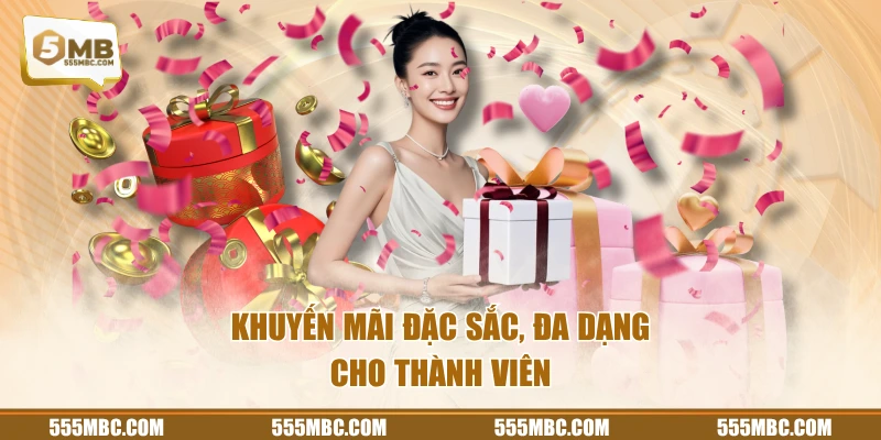 Khuyến mãi đặc sắc, đa dạng cho thành viên