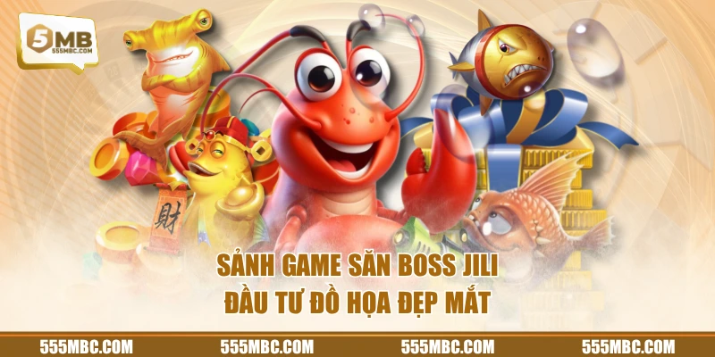 Sảnh game săn boss JILI đầu tư đồ họa đẹp mắt