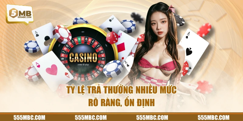 Tỷ lệ trả thưởng nhiều mức rõ ràng, ổn định
